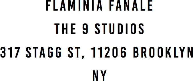 FLAMINIA FANALE THE 9 STUDIOS 317 STAGG ST, 11206 BROOKLYN NY​